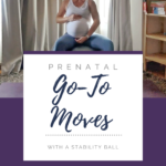 prenatal yoga with a ball